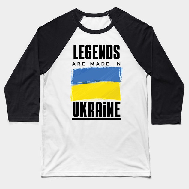 Legends are made in Ukraine Baseball T-Shirt by julia_printshop